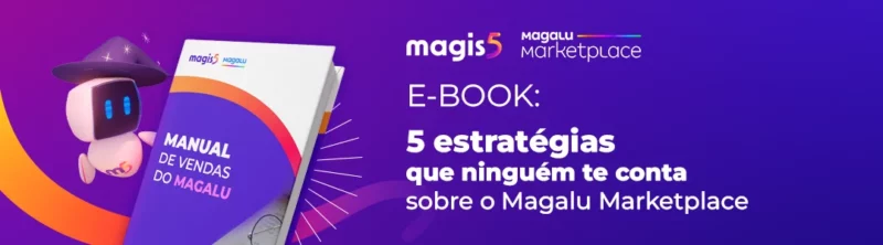 Banner do ebook de 5 estratégias que ninguém te conta sobre o Magalu Marketplace disponibilizado pela Magis5.